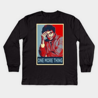 Just One More Thing. Kids Long Sleeve T-Shirt